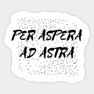 Per aspera ad astra Sticker